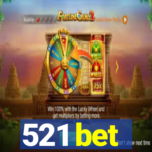 521 bet